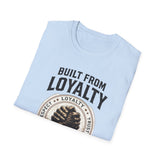 "Built from Loyalty" Tee