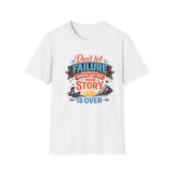 "Don't Let Failure" Men's shirt