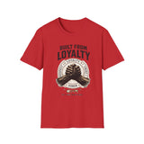 "Built from Loyalty" Tee