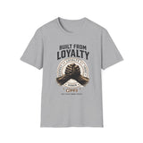 "Built from Loyalty" Tee