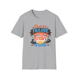 "Don't Let Failure" Men's shirt