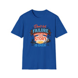 "Don't Let Failure" Men's shirt