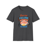 "Don't Let Failure" Men's shirt