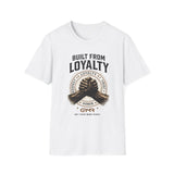 "Built from Loyalty" Tee